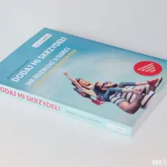 Dodaj mi skrzydeł: jak skutecznie rozwijać motywację wewnętrzną u dzieci