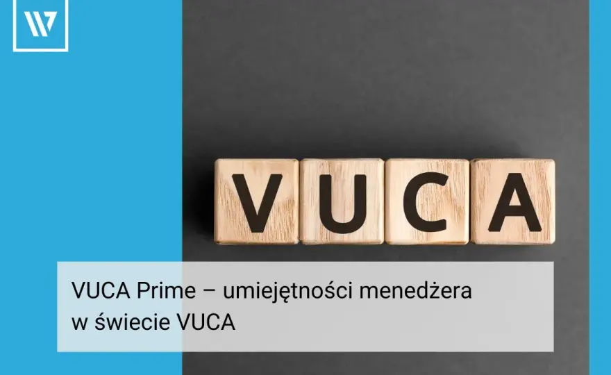 VUCA - Jak rozwijać się w zmiennym świecie?