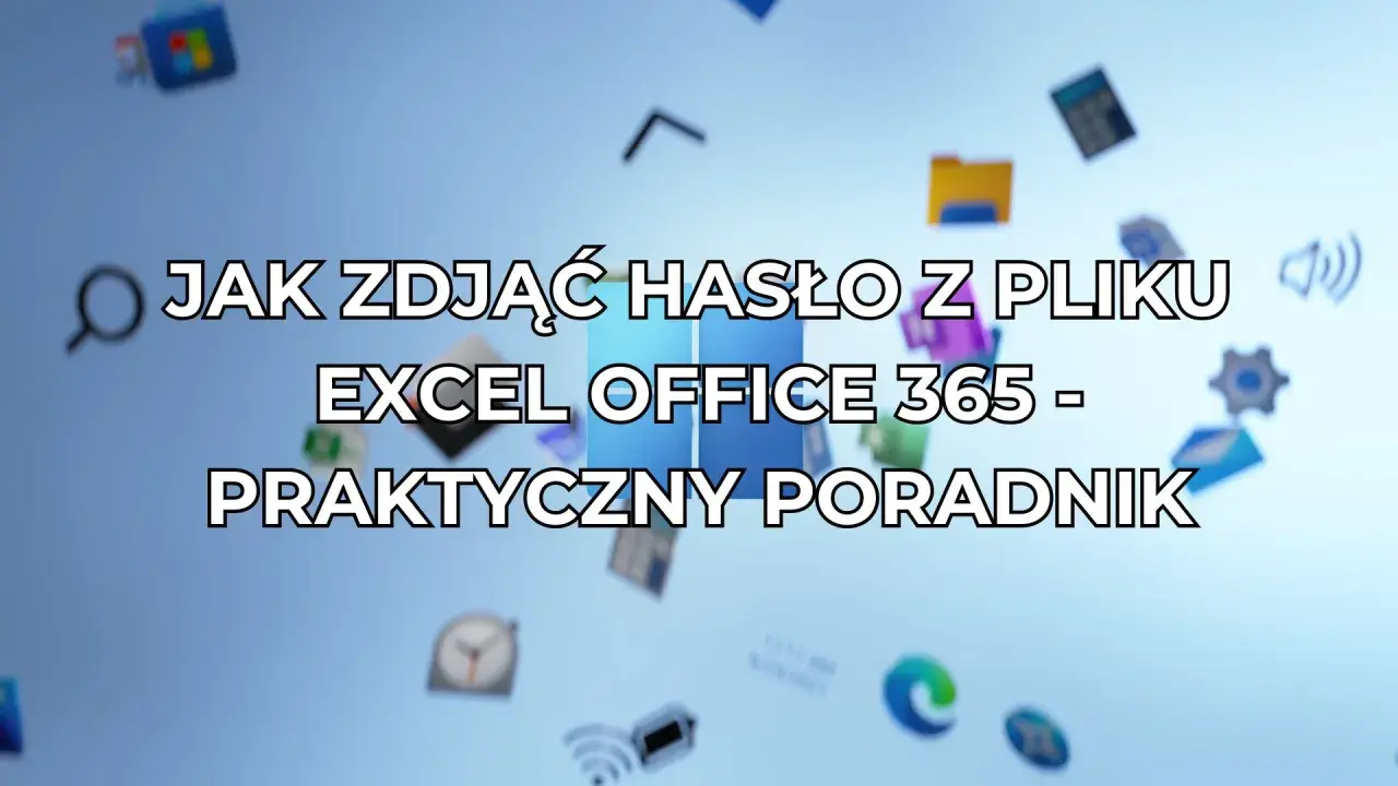 Jak zdjąć hasło z pliku Excel Office 365 - praktyczny poradnik. Ikony aplikacji unoszą się na niebieskim tle.