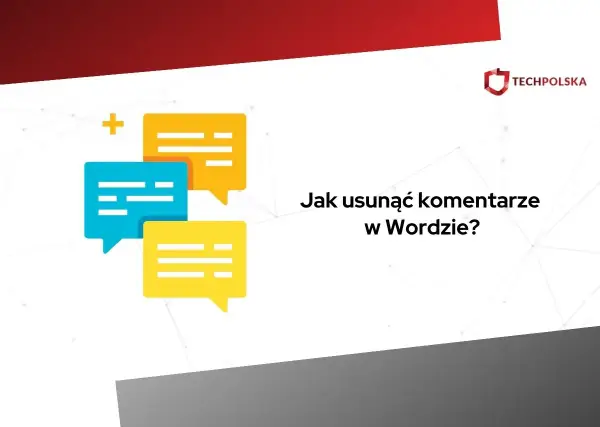 Kolorowe dymki czatu i pytanie "Jak usunąć komentarze w Wordzie?".